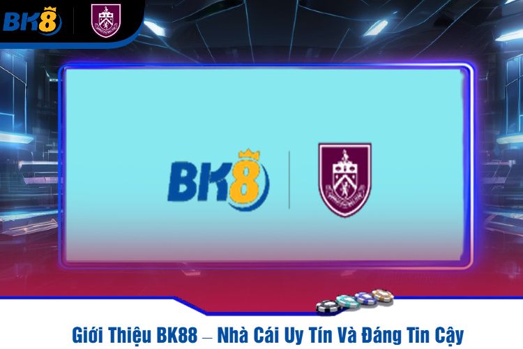 Giới Thiệu BK88 – Nhà Cái Uy Tín Và Đáng Tin Cậy